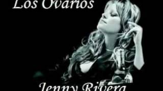 Jenny Rivera los ovarios