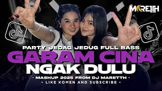 Download lagu DJ GARAM CINA MASHUP NGAK NGAK DULU PARTY JEDAG JEDUG FULL BASS - DJ MARETTH mp3