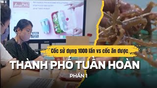 Suy nghĩ lại về chất thải của thế giới: Thành phố tuần hoàn (Phần 1) || Thay thế hay hạn chế