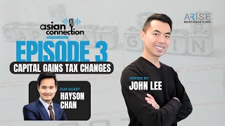Episode 3 - Capital Gain Tax changes with Hayson Chan