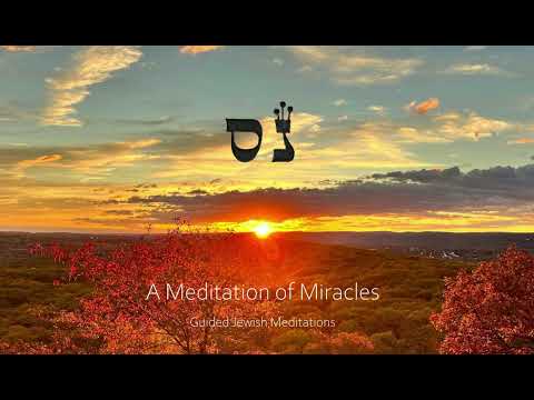 [99] Guided Jewish Meditations - Neis: A Meditation of Miracles