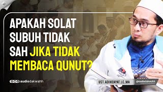 Download lagu APAKAH SOLAT SUBUH TIDAK SAH JIKA TIDAK MEMBACA QUNUT? - UST. ADI HIDAYAT mp3