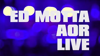 ED MOTTA, PLAYTHINGS OF LUV – AOR LIVE!! [ PARIS ]