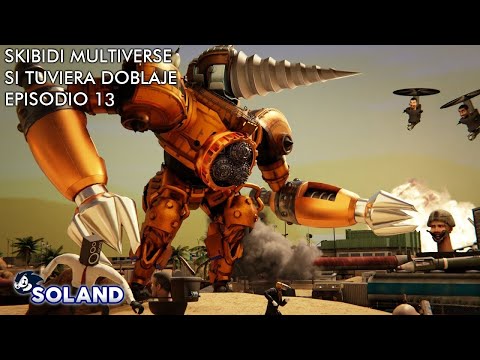 SKIBIDI MULTIVERSE SI TUVIERA DOBLAJE: EP 13