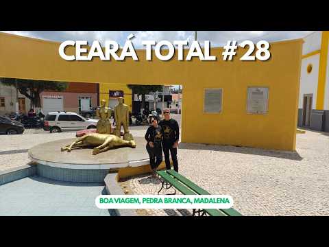 Ceará Total #28 - Boa Viagem, Pedra Branca e Madalena