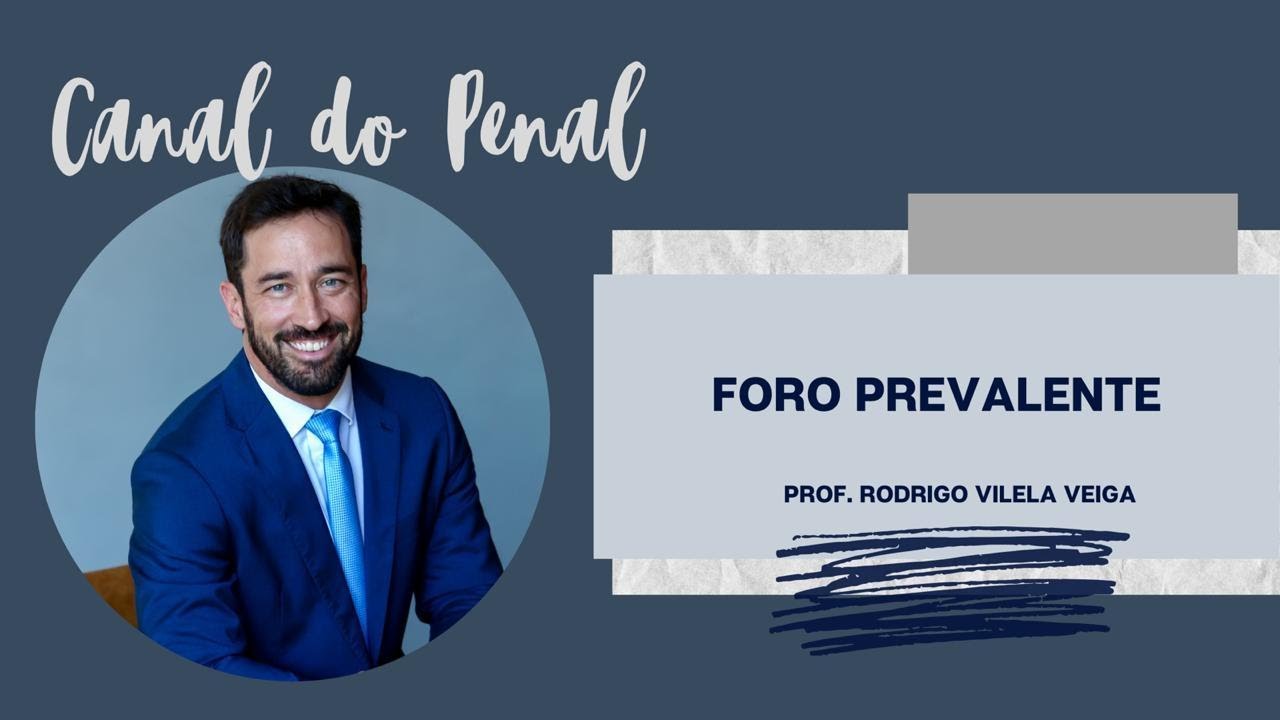 competência - Foro Prevalente no Processo Penal