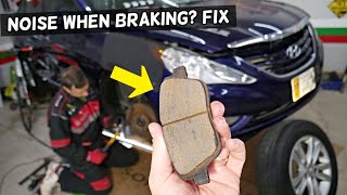 HYUNDAI SONATA GRINDING SQUEALING NOISE WHILE BRAKING