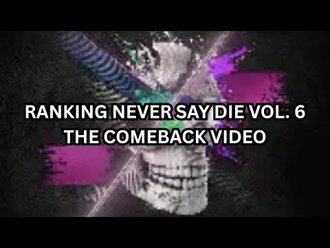 RANKING NEVER SAY DIE VOL. 6