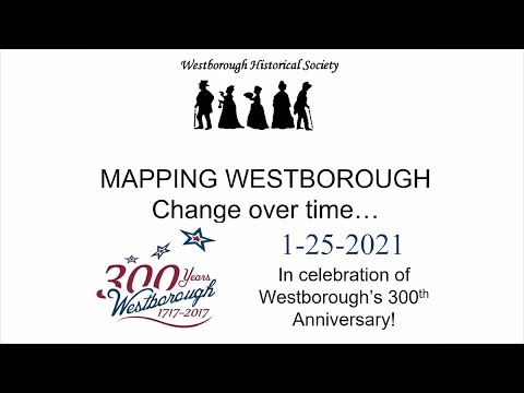 Westborough Maps 1717 - 21st Century: "Charting Westborough's History"
