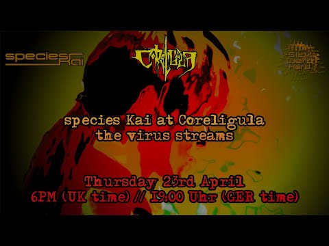species Kai @ Coreligula - the virus streams