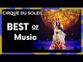 Best of Cirque du Soleil Music | Cirque du Soleil