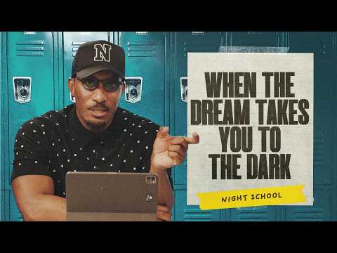 When The Dream Takes You To The Dark // Night School Pt. 7 // The Blueprint with Dr. Dharius Daniels
