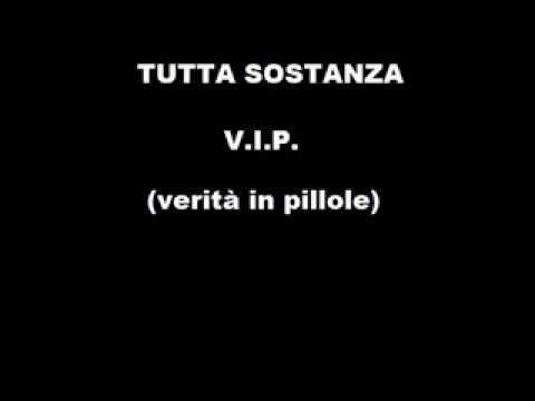 Tutta Sostanza - VIP (verità in pillole)