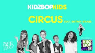 KIDZ BOP Kids Feat. Britney Spears- Circus (Pseudo Video) [KIDZ BOP 16]