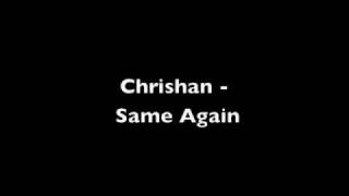 Chrishan - Same Again