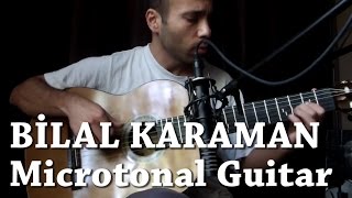 Bilal Karaman - Microtonal Guitar - Hey Onbeşli