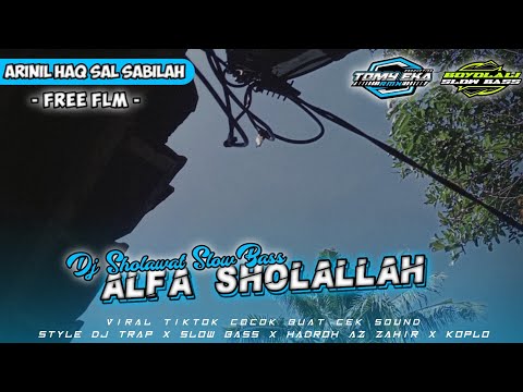 DJ TRAP ALFA SHOLALLAH • SHOLAWAT SLOW BASS  HADROH AZ ZAHIR • VIRAL TIKTOK • FREE FLM