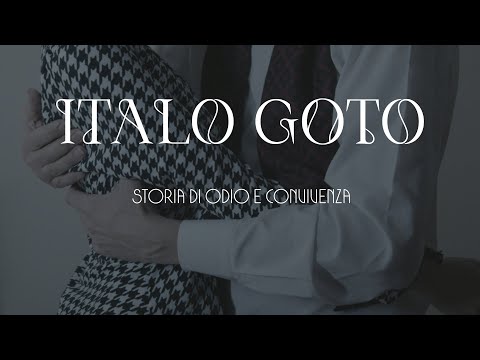 ITALO GOTO - "Storia di odio e convivenza"
