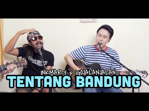 INKMARY X IGO JALAN JALAN - TENTANG BANDUNG ( LIVE AKUSTIK )
