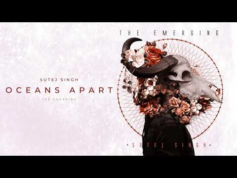 Oceans Apart - Sutej Singh