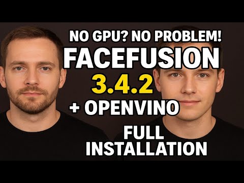 No GPU? No Problem! FaceFusion 3.4.2 + OpenVINO Full Installation Guide