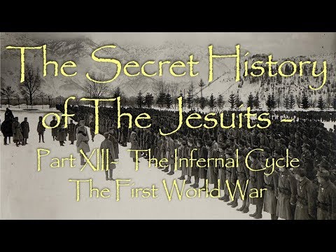 The Secret History of the Jesuits- XIII- The First World War