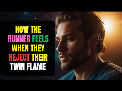 How The Runner Feels When They REJECT Their Twin Flame