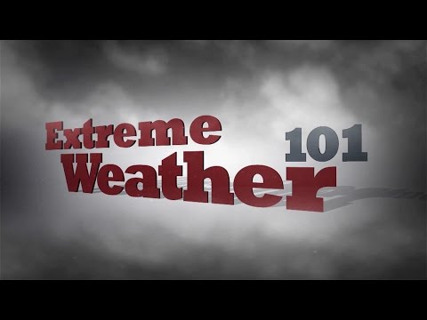 Extreme Weather 101: Tornadoes