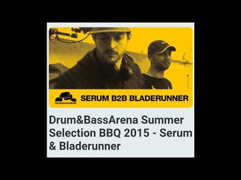Drum AND BassArena Summer Selection BBQ 2015 === Serum & Bladerunner  🤘🤘🤘🤘🤘