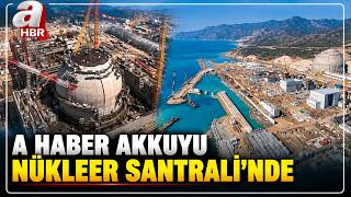Akkuyu Nükleer Santrali'nde Çalışmalar Nasıl İlerliyor? Ne Zaman Devre