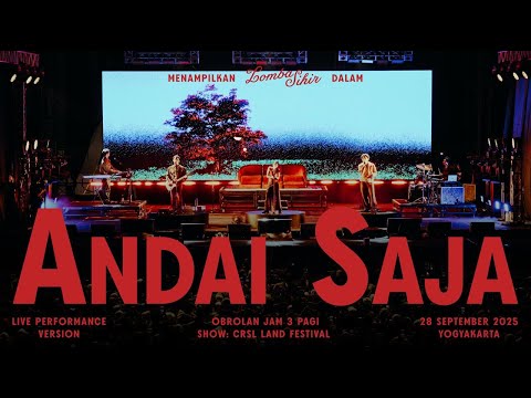 Lomba Sihir - Andai Saja | Obrolan Jam 3 Pagi Show (Live from CRSL Land Festival 2025, Yogyakarta)