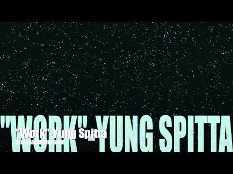 "Work"-Yung Spitta
