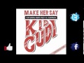 Kid Cudi - Make Her Say (Afrojack Remix) 