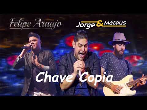 Felipe Araújo - Chave Cópia part. Jorge e Mateus
