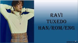 Ravi (VIXX) - Tuxedo (Han/Rom/Eng) Lyrics