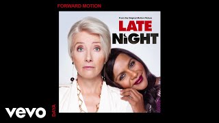 Daya - Forward Motion (From The Original Motion Picture “Late Night”/Audio)