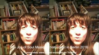 God is standing by (Al Green) - &quot;The Joy of Soul Music&quot; Chorprojekt in Berlin