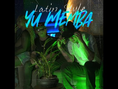 Yu Memba - Latin Style ( Video Oficial ) Prod. @SamboProd  x @doblemmusictv1