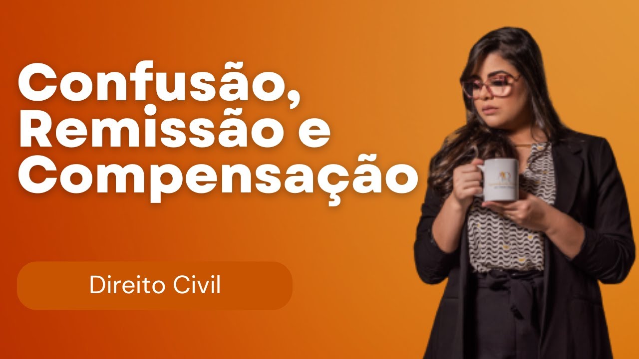 (AULA 24)  Confusão - Remissão - Compensação