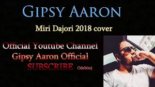Gipsy Aaron - Miri Dajori 2018 (Officialní Kanál) Gipsy Aaron - Miri Dajori 2018 (Officialní Kanál)