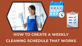 How to Create a Weekly Cleaning Schedule That Works
