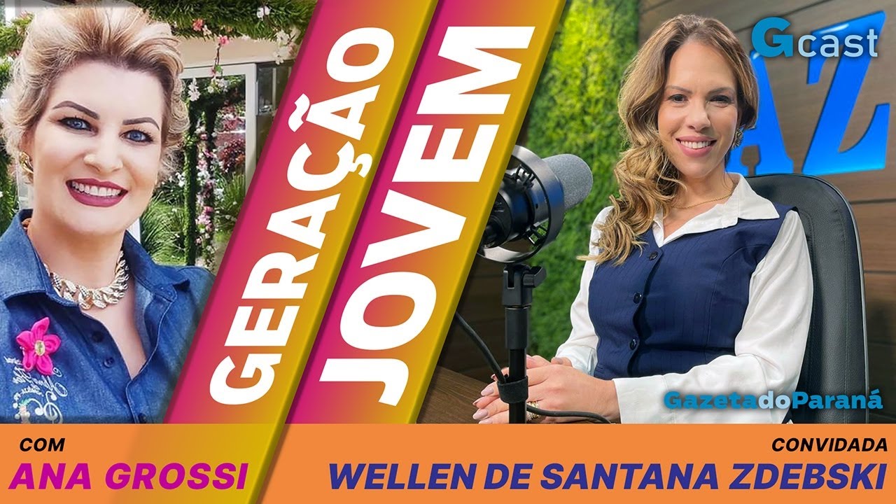 GERAÇÃO JOVEM #15 – ANA GROSSI RECEBE A ADVOGADA E CORRETORA DE IMÓVEIS WELLEN DE SANTANA ZDEBSKI