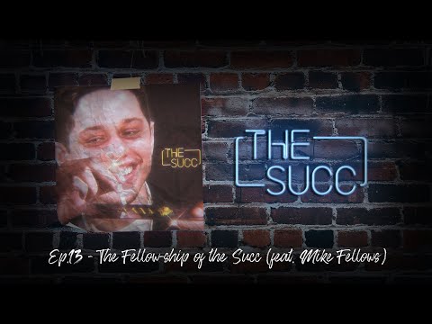 Ep. 13 - The Fellow-ship of the Succ (feat. Mike Fellows) - The Succ Podcast