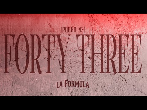 La Fórmula - Forty Trhee ( Pocho 43 ) Video Lyric