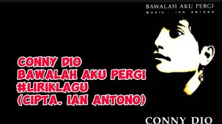 Download lagu Conny Dio - Bawalah aku pergi#liriklagu(Cipta. Ian Antono) mp3 Download lagu Conny Dio - Bawalah aku pergi#liriklagu(Cipta. Ian Antono) mp3