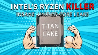 Intel's RYZEN KILLER: INSANE Titan Lake Unified Core Leaks