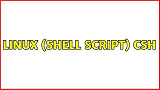 Linux (shell script) csh