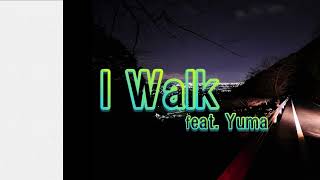 I Walk / Yuma