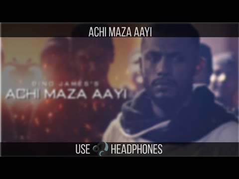 Achi Maza Aayi - Dino James [Full 8d video]