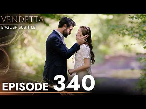 Vendetta - Episode 340 English Subtitled | Kan Cicekleri